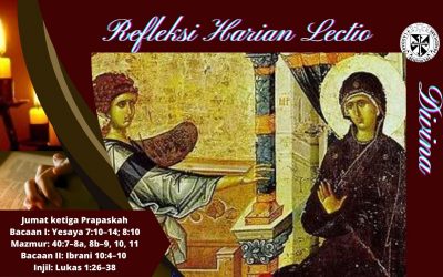 Refleksi Harian Lectio Divina Jumat Pekan ketiga Prapaskah Hari Raya Kabar Suka Cita25 Maret 2022